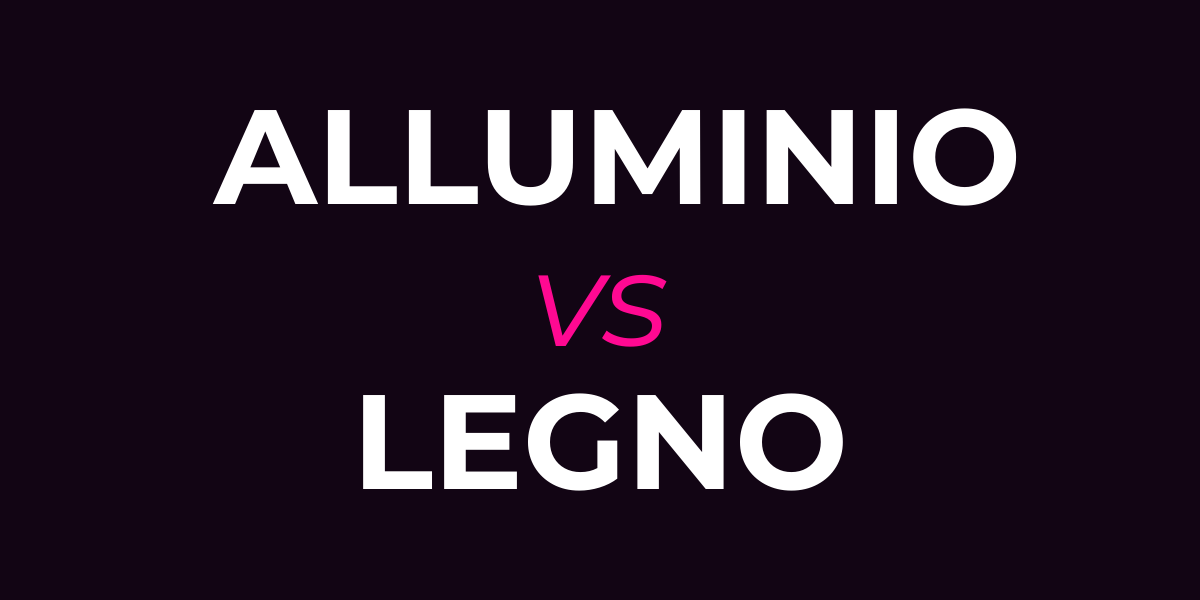 alluminioVSlegno